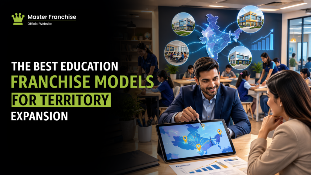 Best education franchise models territory expansion.