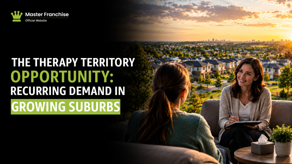 Therapy franchise territory recurring demand growing suburbs.