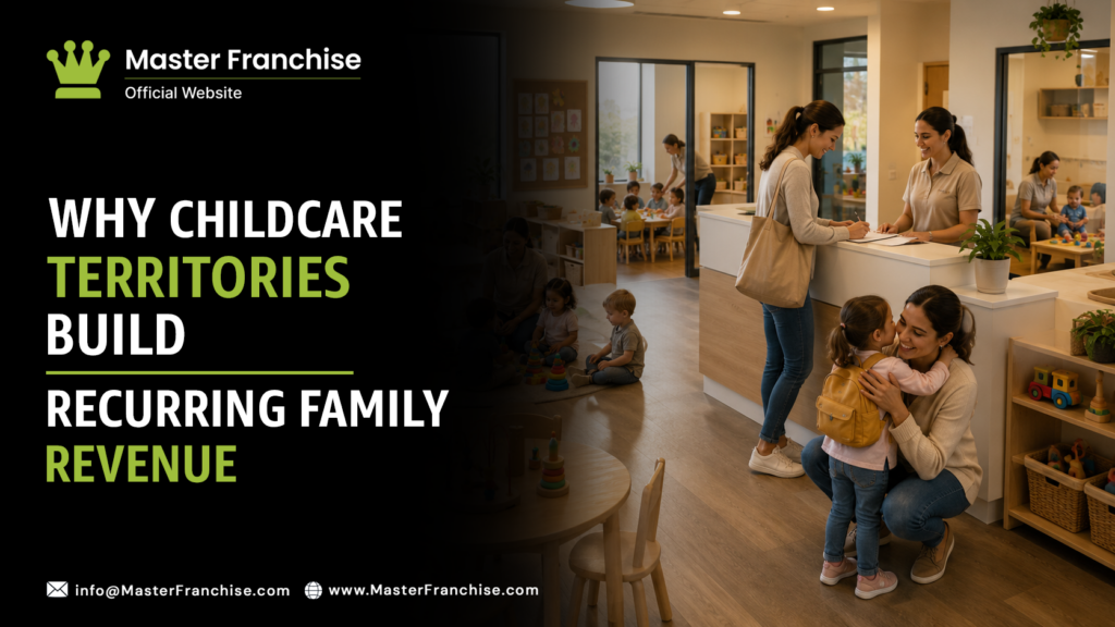 Childcare franchise territory recurring family revenue.